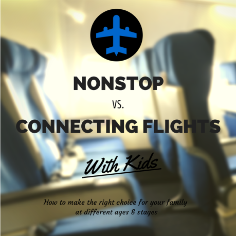Non-Stop vs. Connecting Flights With Kids: How to Make the Right Choice